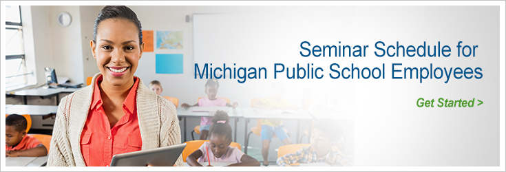 Seminar Schedule for Michigan Public School Employees